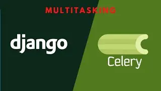 How to Use Celery and RabbitMQ with Django | Multitasking In Django