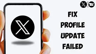 How to Fix Profile Update Failed in Twitter [New Method]