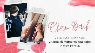 What you didn't notice [Part 6]Call Me By ChanBaek (EXO, Chanyeol, Baekhyun)