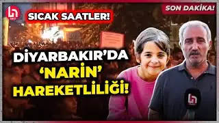 SON DAKİKA! Diyarbakırda Narin hareketliliği! Ferit Demir o anları böyle aktardı!