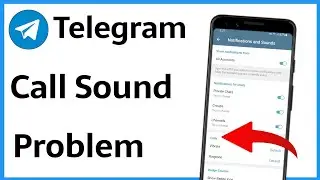 Telegram Call Sound Problem How To Fix