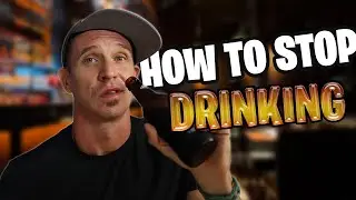 How to Stop Drinking