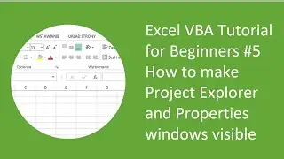 Excel VBA Tutorial for Beginners #5 - How to make Project Explorer and Properties windows visible