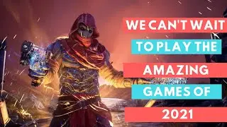 WE CAN'T WAIT TO PLAY THE AMAZING GAMES OF 2021| PC, PS5, PS4, XBOX ONE/X/S, Nintendo Switch, Stadia