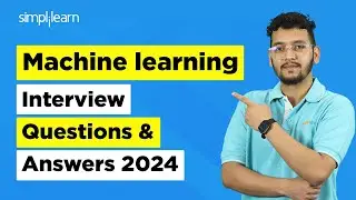 Machine Learning Interview Questions 2024 | ML Interview Questions And Answers 2024 | Simplilearn