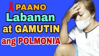 ⚠️PAANO LABANAN AT GAMUTIN ANG POLMONIA⚠️WALKING NEUMONIA AWARENESS ⚠️