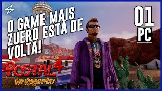 POSTAL 4: NO REGERTS #1 - O GAME MAIS ZUERO ESTÁ DE VOLTA NOVAMENTE!