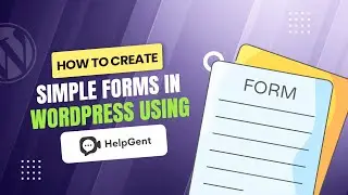 How to Create Simple Forms in WordPress using HelpGent?