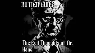 Rotten Guns - The Evil Thoughts of Dr.Hans | Mini Album | Tenrain Records | 2024