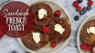 How to Make Sourdough French Toast | Easy Gourmet Breakfast for Holidays