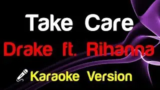 🎤 Drake ft. Rihanna - Take Care Karaoke Lyrics - King Of Karaoke