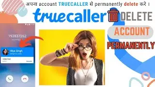 How to delete your account on truecaller | truecaller permanently delete kese kre 