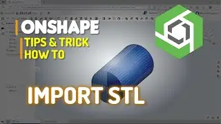 Onshape How To Import STL