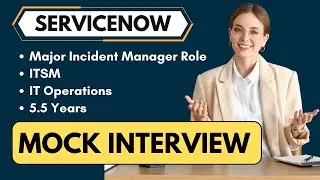 Major Incident Manager Mock Interview | ServiceNow Interview Questions