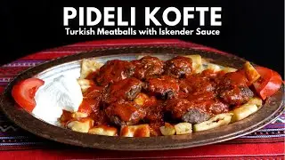 Bursa Pideli Kofte, Turkish Meatballs with Iskender Kebab Sauce