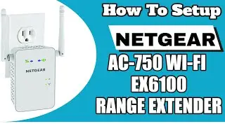 How To Setup NETGEAR AC750 EXTENDER MODEL EX6100 V2