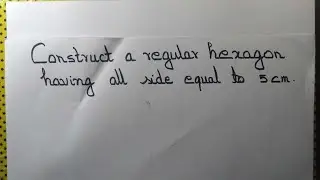 Construct a regular hexagon