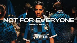 NOT FOR EVERYONE - DIRECTORS CUT | FC INTERNAZIONALE MILANO BRAND CAMPAIGN