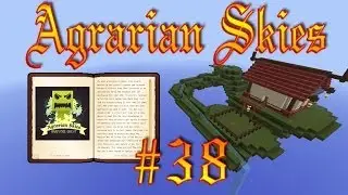 Minecraft FTB: Agrarian Skies HQ #38 - Недоделки =)