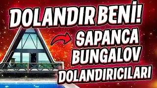 SAPANCA BUNGALOV DOLANDIRICILARI #DolandırBeni