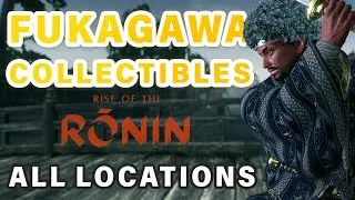 How to Find ALL Fukagawa Collectibles ► Rise of the Ronin