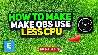  How to make obs use less cpu 2024