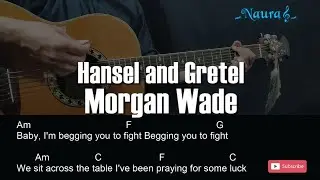 Morgan Wade - Hansel and Gretel Guitar Chords Lyrics