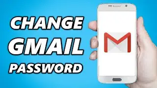 How to Change Password on Gmail Account on Phone (2024)