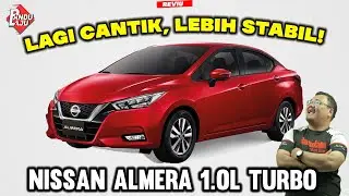 Pandu Uji Nissan Almera Turbo - Ini Baru Nampak Macam Kereta Siap!!!