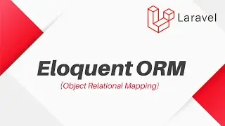 Lecture 14 : Eloquent ORM in Laravel |Object Relational Mapping | Laravel  in Urdu / Hindi