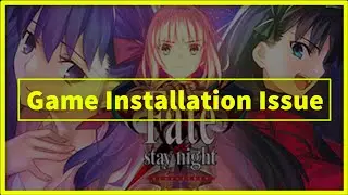 Fate stay/night REMASTERED Game Installation Issue