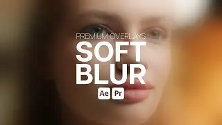 Premium Overlays Soft Blur (After Effects - Premiere Pro MOGRTs)