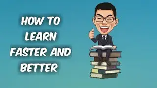 How to learn faster and better