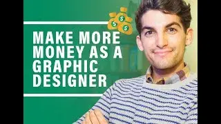 Top 3 Tips on How to Make More Money as a Graphic Designer