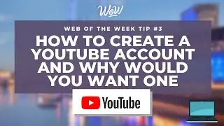 Easy tips: How To Create A Youtube Account And Why Would You Want One?