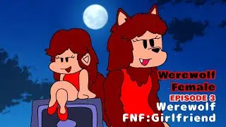 Flipaclip: Werewolf Female (EPISODE 3) "Werewolf FNF:Girlfriend"