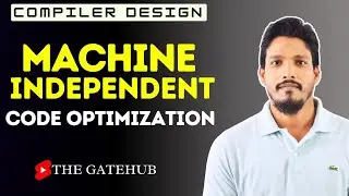 Machine Independent Code Optimization | Compiler Design