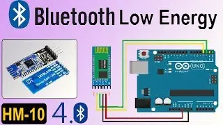 Bluetooth Low Energy Tutorial with HM-10 BLE 4.0 & Arduino