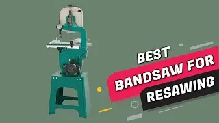 Top 5 Best Bandsaw for Resawing Reviews in 2023