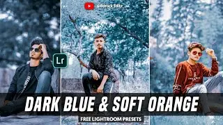 Dark Blue And Soft Orange Lightroom DNG Presets - Free lightroom mobile presets 2020