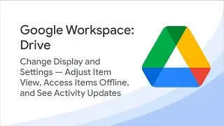 Google Workspace: Drive - Part 4 | Grow with Google