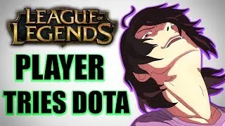 7 Year League Player Tries Dota 2 For The First Time