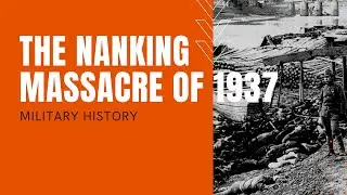 Rape of Nanking: Massacre of the Sino-Japanese War