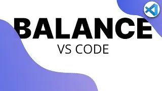 VS CODE : The "Balance" trick.