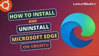 How to Install and Uninstall Microsoft Edge on Ubuntu 24.04 LTS | LinuxSimply