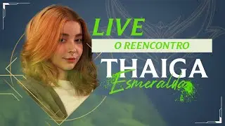 Thaiga Esmeralda l Reencontro