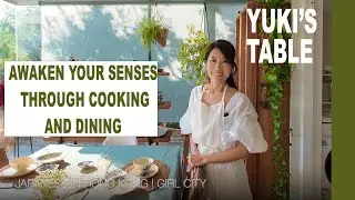 Japanese in Hong Kong | Yuki’s Table: Awaken Your Senses Through Cooking and Dining