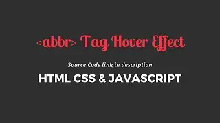 Abbr Tag Hover Effect Using HTML CSS and JavaScript