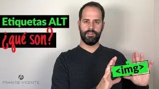 Etiquetas ALT - ¿Qué son y cómo influyen en el posicionamiento web? - [SEO] [Algoritmo] [2019]