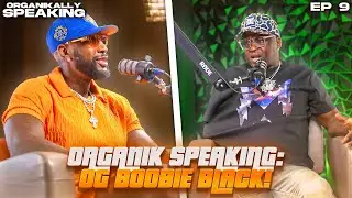 ORGANIKALLY SPEAKING EP 9 : OG BOOBIE BLACK SPEAKS ON KEVIN GATES , AND GETTING SHOT 23 times